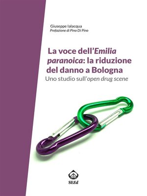 cover image of La voce dell'Emilia paranoica--la riduzione del danno a Bologna